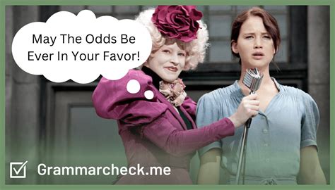 odds in your favor|May The Odds Be Ever In Your Favor: Meaning, Origin, Synonyms.